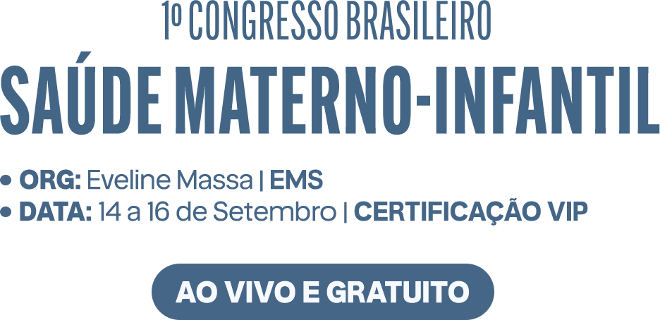 1º Congresso Brasileiro de Saúde Materno-Infantil