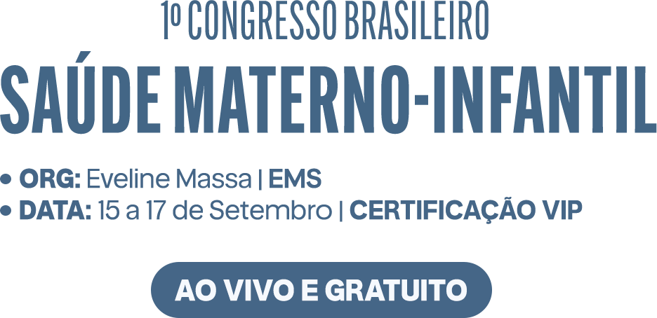 1º Congresso Brasileiro de Saúde Materno-Infantil